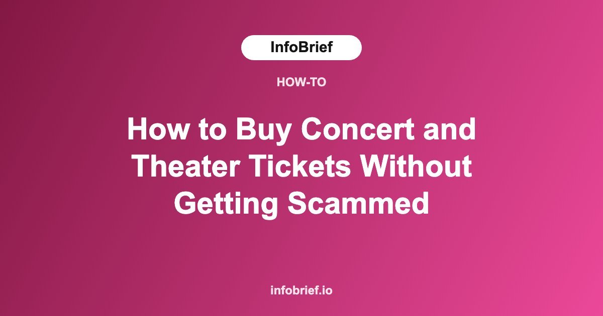 How to Buy Concert and Theater Tickets Without Getting Scammed