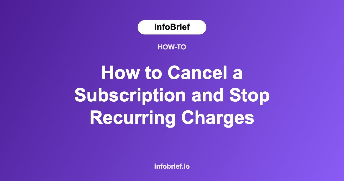 How to Cancel a Subscription and Stop Recurring Charges