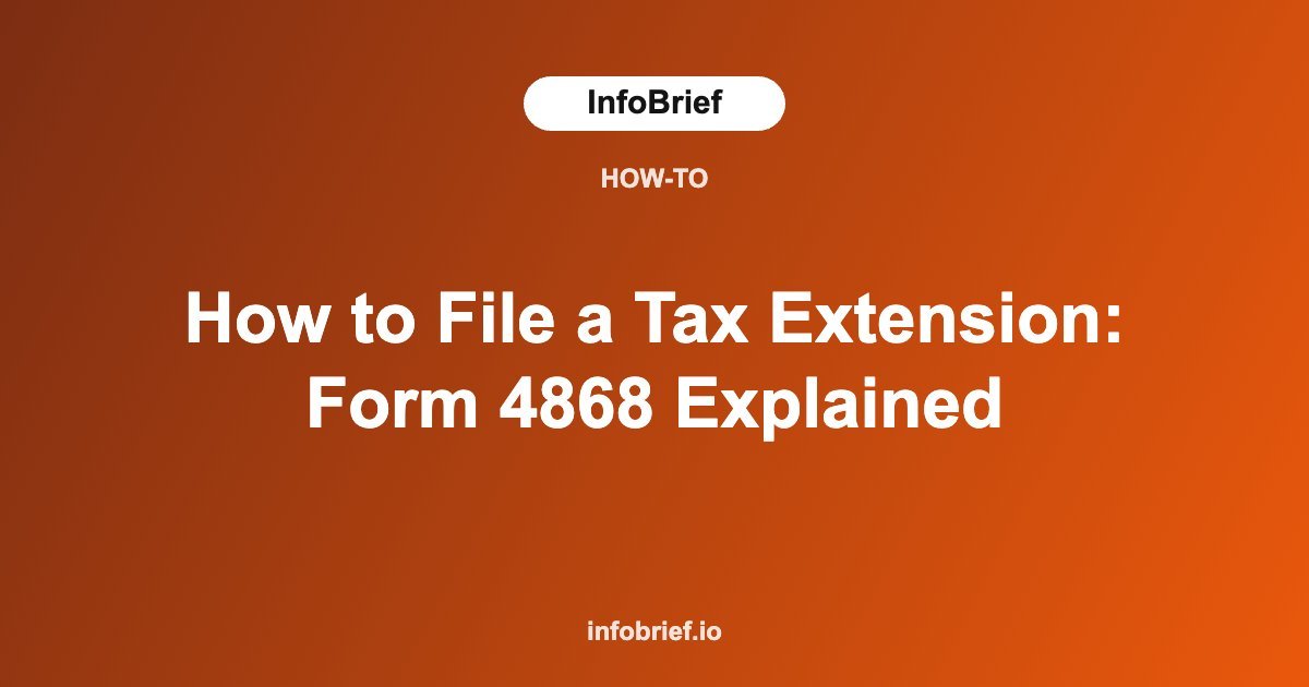 How to File a Tax Extension: Form 4868 Explained