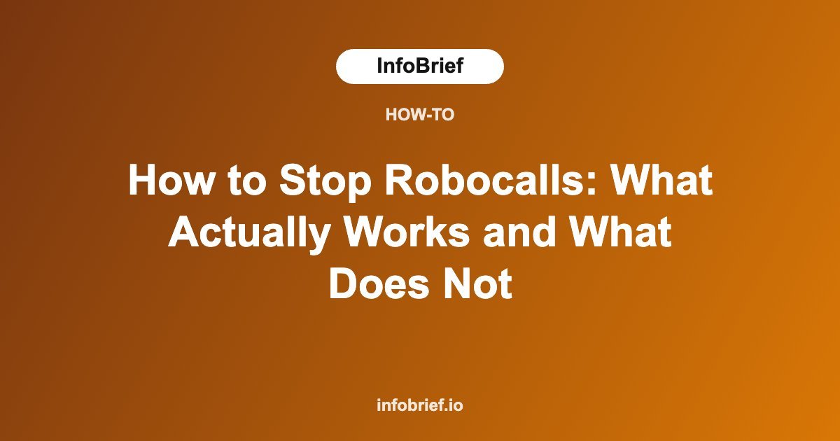 How to Stop Robocalls: What Actually Works and What Does Not