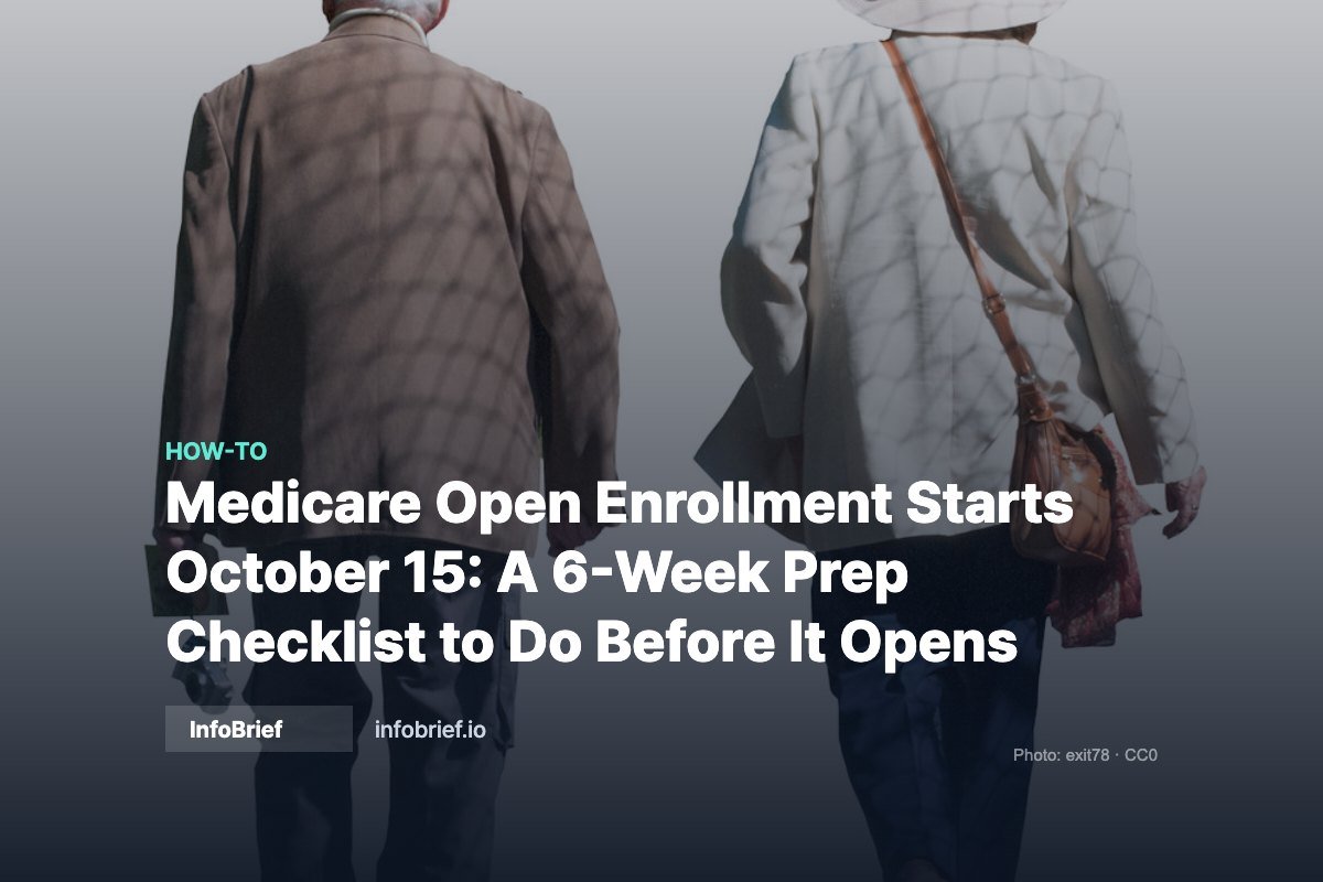 Medicare Open Enrollment Starts October 15: A 6-Week Prep Checklist to Do Before It Opens