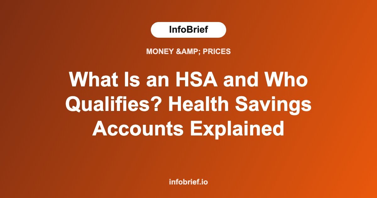 What Is an HSA and Who Qualifies? Health Savings Accounts Explained